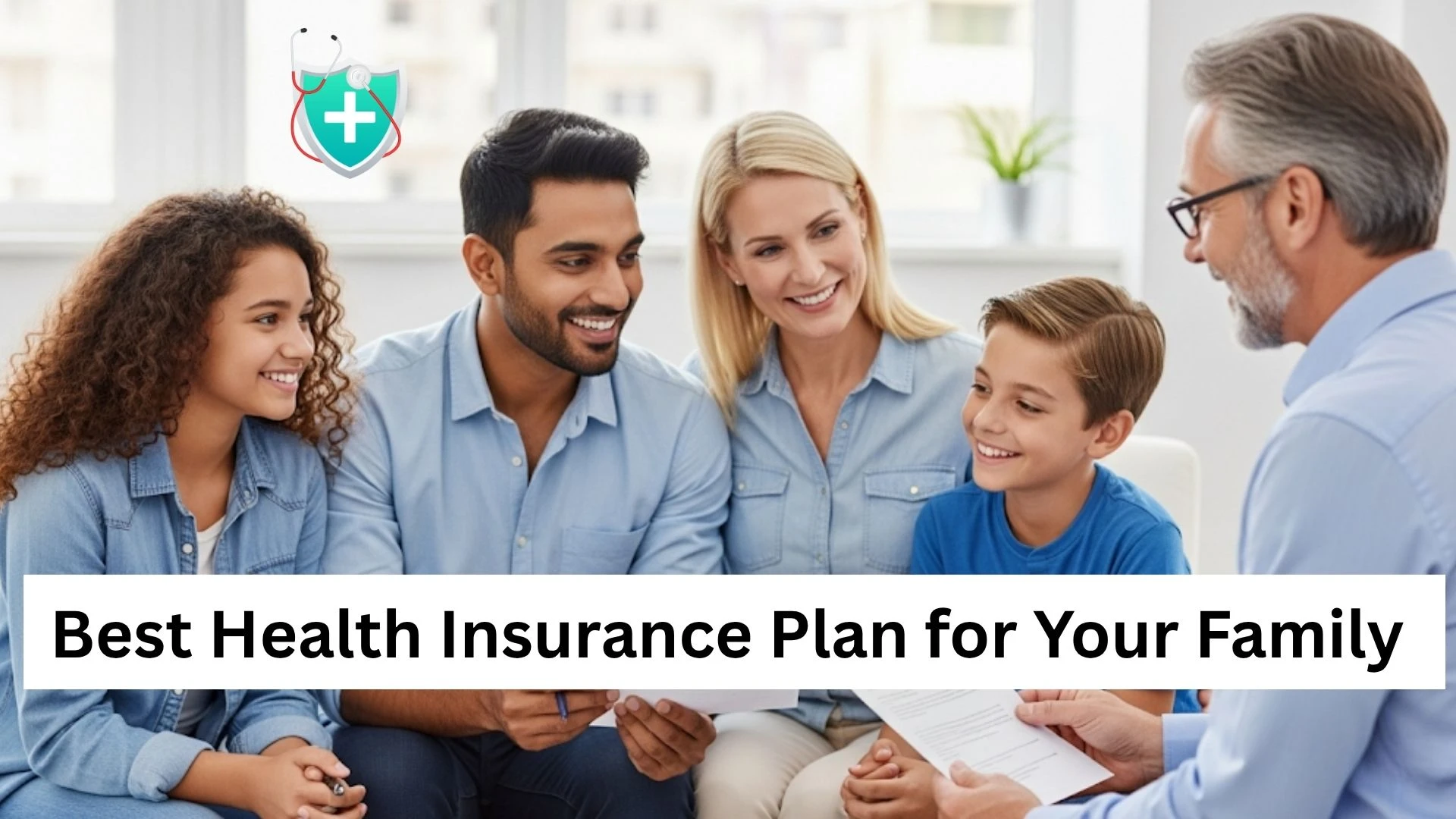 How to Choose the Best Health Insurance Plan for Your Family in 2025
